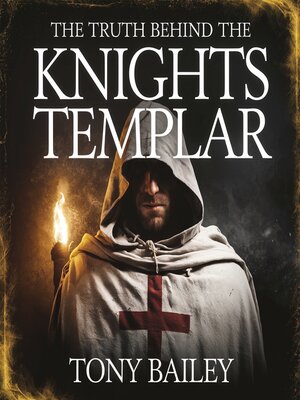 cover image of The Truth Behind the Knights Templar